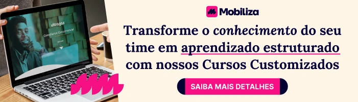 Transforme o conhecimento do seu time em aprendizado estruturado com nossos Cursos Customizados
Saiba mais detalhes!
