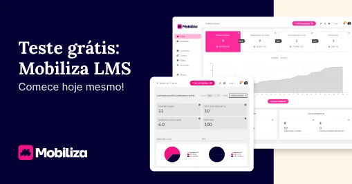 Teste grátis a plataforma LMS da Mobiliza! Comece hoje mesmo a criar, editar e gerenciar cursos e treinamentos corporativos.