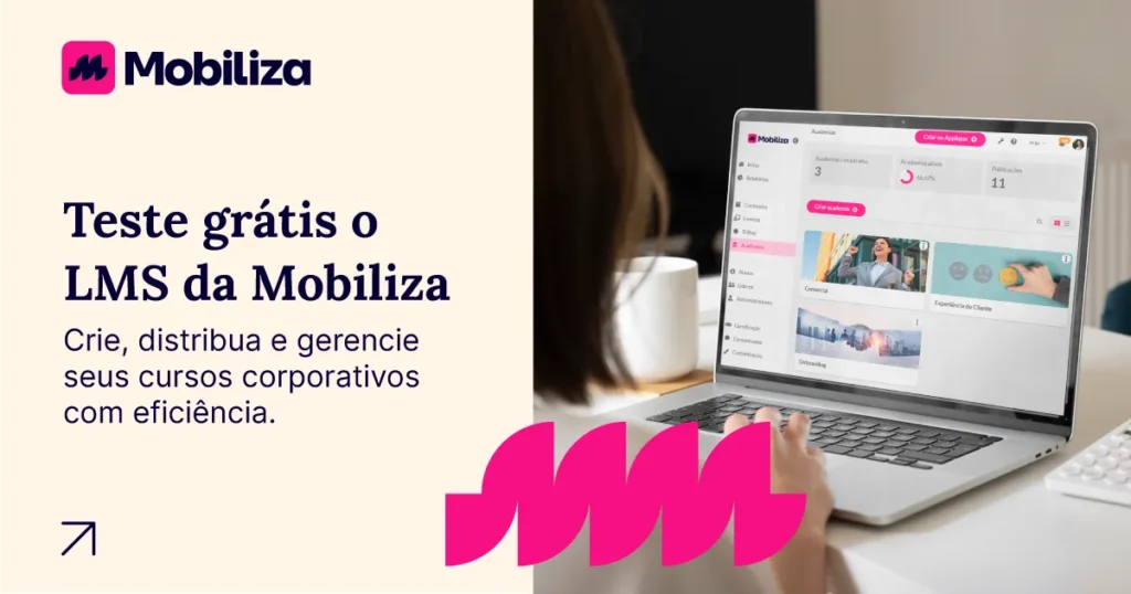Teste grátis a plataforma LMS da Mobiliza. Crie, distribua e gerencie seus treinamentos e cursos corporativos com eficiência.