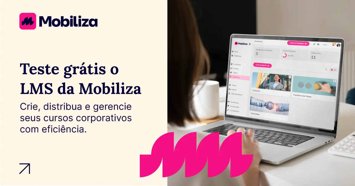 Teste grátis a plataforma LMS da Mobiliza. Crie, distribua e gerencie seus treinamentos e cursos corporativos com eficiência.
