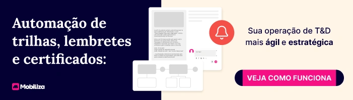 Automação de trilhas de aprendizagem, lembretes e certificados: sua operação de treinamento e desenvolvimento mais ágil e estratégica. Veja como funciona!