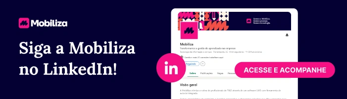 Siga a Mobiliza no LinkedIn! Acesse e acompanhe as nossas soluções na área de treinamento e desenvolvimento